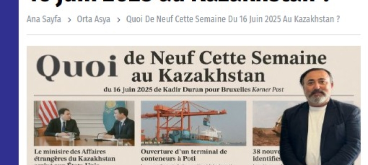 Quoi de Neuf cette Semaine du 16 juin 2025 au Kazakhstan ?  